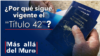¿Por qué sigue vigente el “Título 42”? (afiliadas-versión extendida)